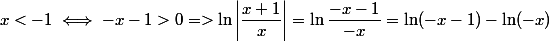 x < -1 \iff -x - 1 > 0 => \ln \left| \dfrac {x + 1} x \right| = \ln \dfrac {-x - 1} {-x} = \ln (-x - 1) - \ln (-x)